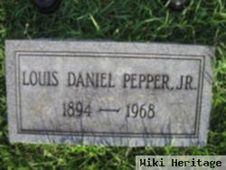 Louis Daniel Pepper, Jr