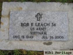 Bob E. Leach, Sr.