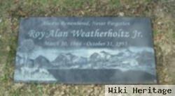 Roy Alan Weatherholtz, Jr