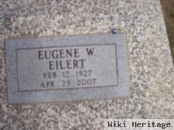 Eugene W Eilert