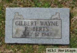 Gilbert Wayne Roberts