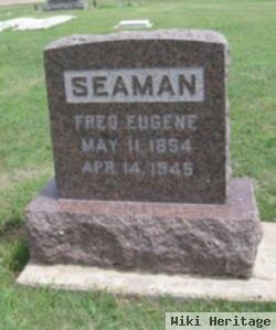 Fredrick Eugene "fred" Seaman