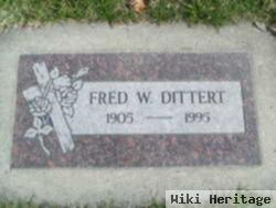 Fred W Dittert