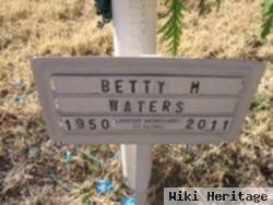 Betty M Waters