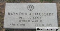 Raymond A. Hauboldt