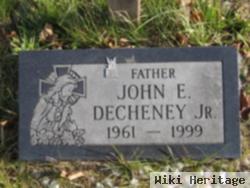 John E Decheney, Jr