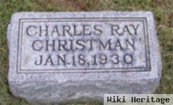 Charles Ray Christman