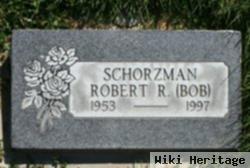 Robert R. "bob" Schorzman