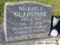 Michael S Gladstone