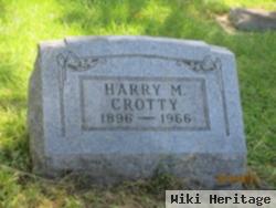 Harry M Crotty