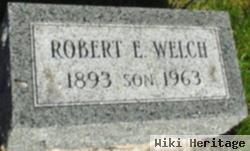 Robert E. Welch