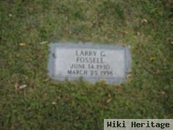Larry G Fossell