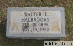 Walter E Halbrooks