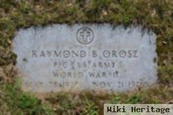 Raymond B Orosz