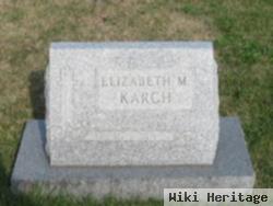 Elizabeth M Karch