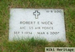 Robert E Meck