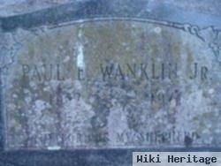 Paul E Wanklin, Jr