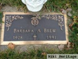 Barbara A Brew