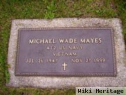 Michael Wade Mayes