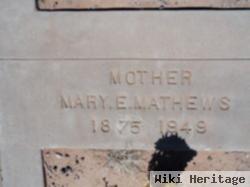 Mary E Mathews