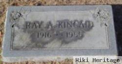 Ray A Kincaid