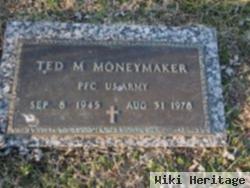 Ted M Moneymaker