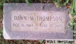 Dawn M. Thompson