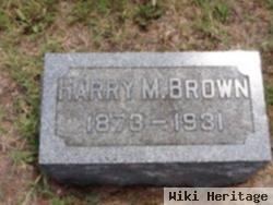 Harry M Brown