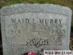 Waid L. Murry