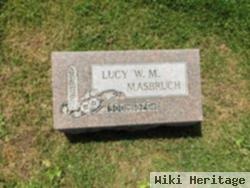 Lucy W Masbruch