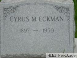 Cyrus M. Eckman