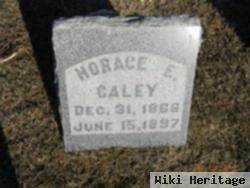 Horace E Caley