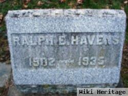 Ralph E Havens