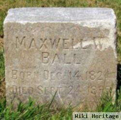 Maxwell W. Ball