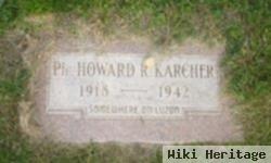 Pfc Howard R Karcher