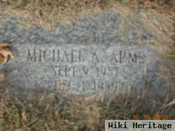 Michael A. Arms