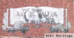 Ray H Walker