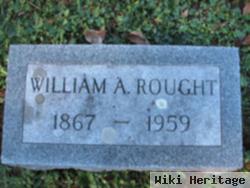 William A Rought