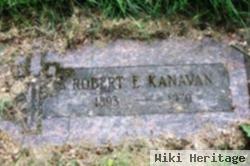 Robert E Kanavan