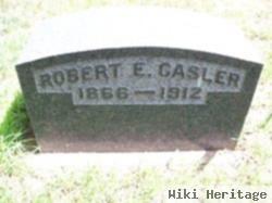 Robert E Casler