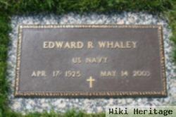 Edward R Whaley