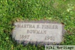 Martha E Fisher Bowman