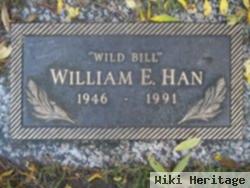 William E. "wild Bill" Han