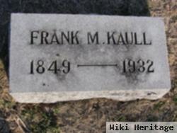 Frank M Kaull