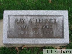 Ray A. Lehner