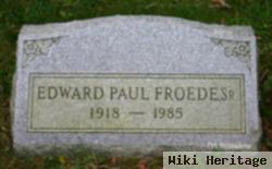 Edward Paul Froede, Sr