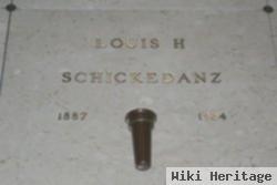 Louis H Schickedanz