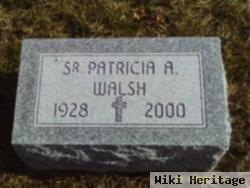 Sr Patricia A Walsh