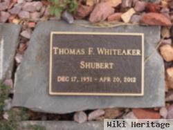 Thomas F. Whiteaker Shubert