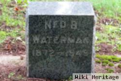 Ned B Waterman